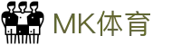 MK体育官网 - 中文移动官方主页